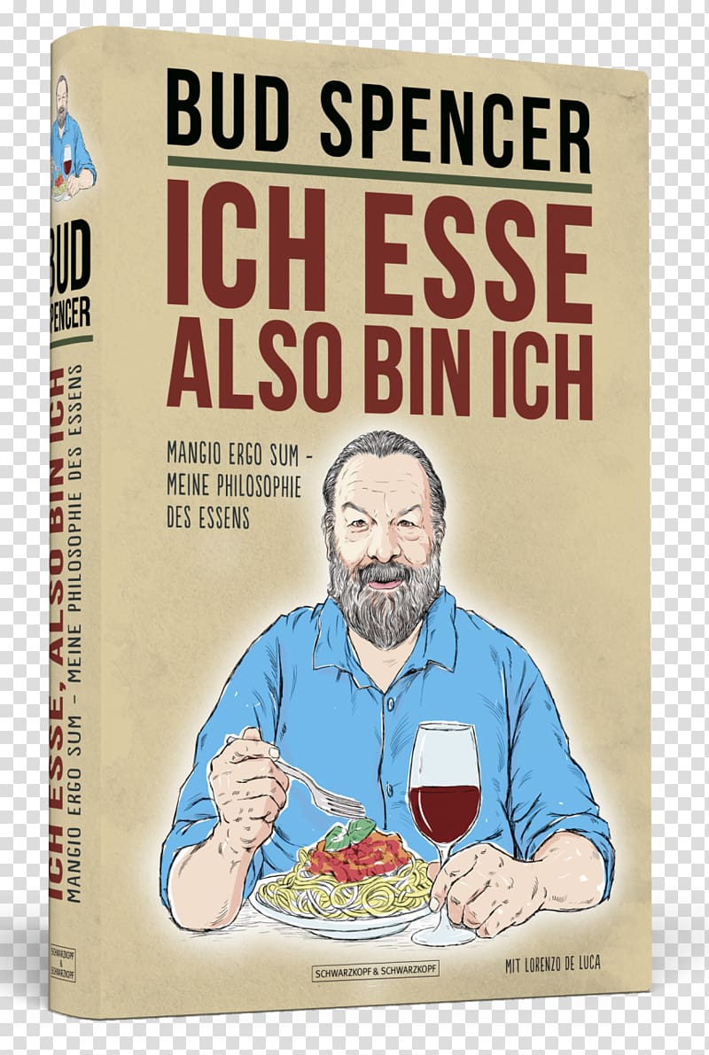 Bud Spencer, Ich esse, also bin ich: Mangio ergo sum, Meine Philosophie des Essens Bud Spencer, Ich esse, also bin ich: Mangio ergo sum, Meine Philosophie des Essens Bud Spencer, Was ich euch noch sagen wollte ... Book, Bud Spencer transparent background PNG clipart