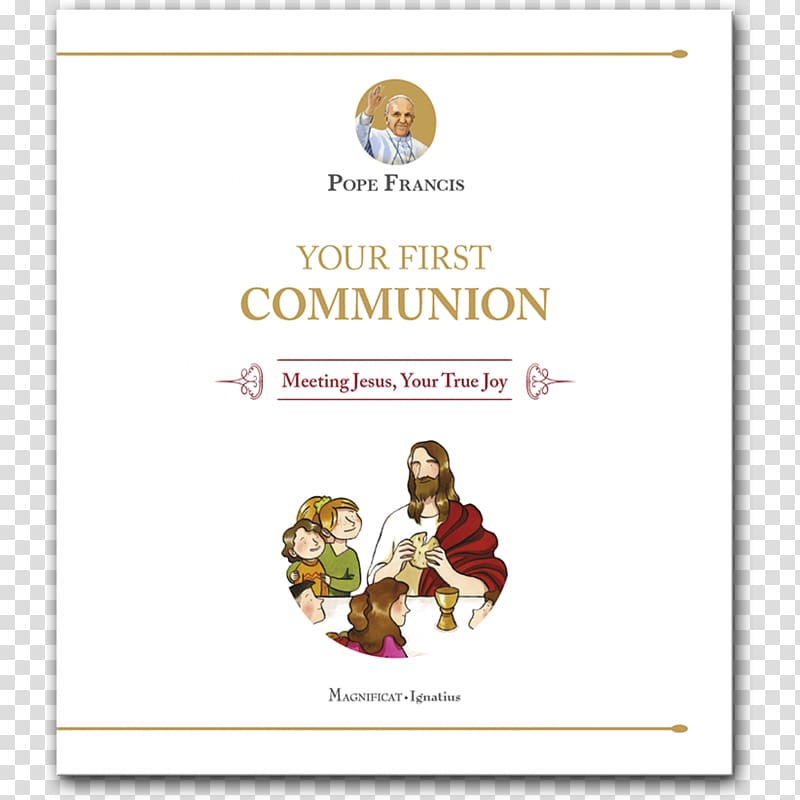 Your First Communion: Meeting Jesus, Your True Joy The Last Days of Jesus: His Life and Times True Devotion to Mary Eucharist, communion bread transparent background PNG clipart