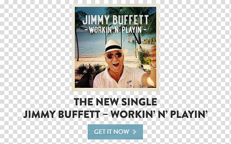 Jimmy Buffett's Margaritaville Song Musician Workin' 'n' Playin', Jimmy Buffett's Margaritaville transparent background PNG clipart