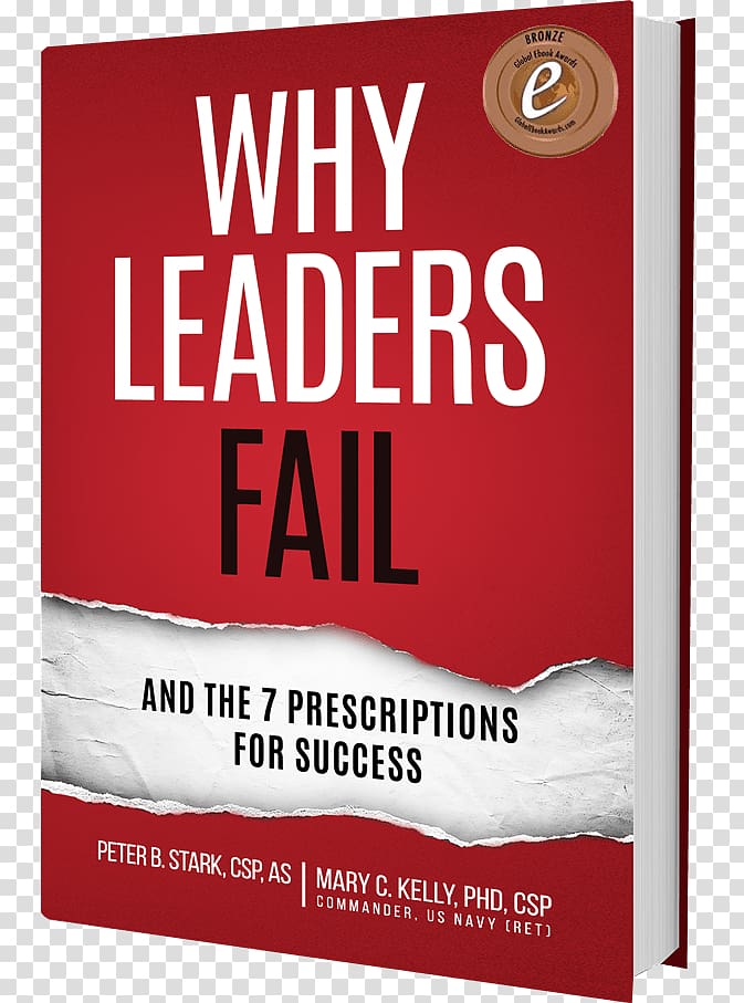 Why Leaders Fail: And the 7 Prescriptions for Success Front Line Leadership: Applying Military Strategies to Everyday Business Book Author, strength and weakness transparent background PNG clipart