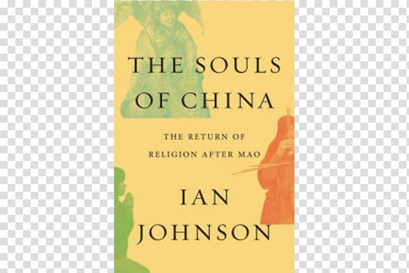 The Souls of China: The Return of Religion After Mao Civilization: The West and the Rest Wild Grass: Three Stories of Change in Modern China, China transparent background PNG clipart