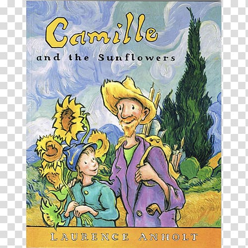 Camille and the Sunflowers: A Story about Vincent Van Gogh Anholt's Artists Activity Book The Magical Garden of Claude Monet Stone Girl, Bone Girl: The Story of Mary Anning Author, book transparent background PNG clipart