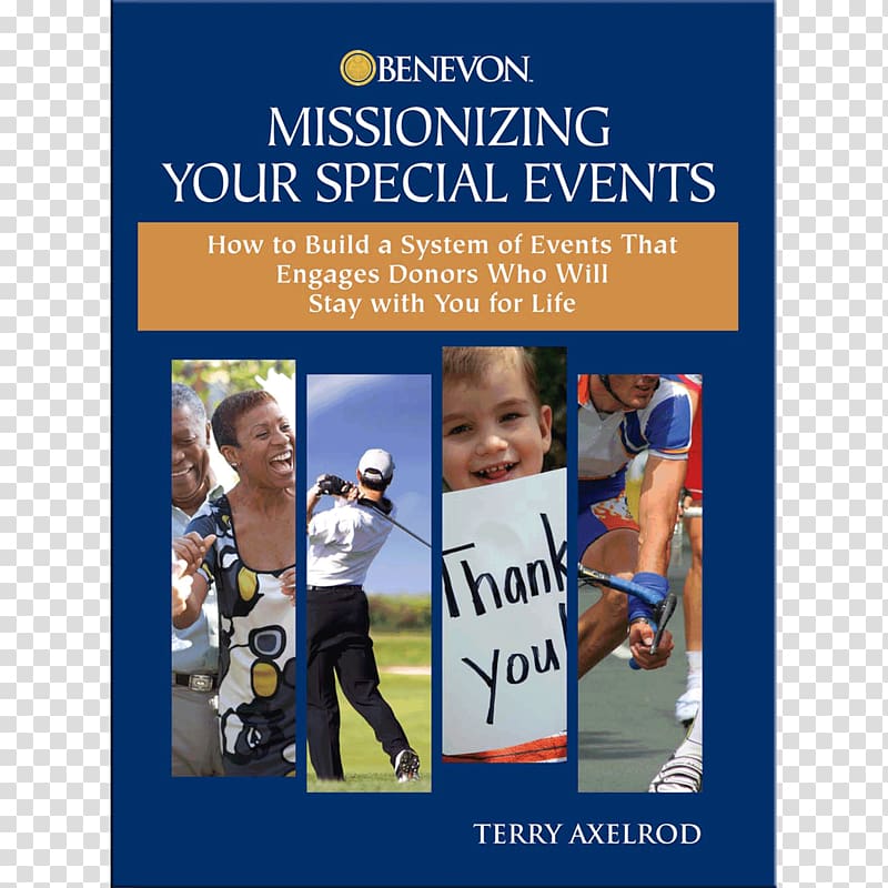 Missionizing Your Special Events: How to Build a System of Events that Engages Donors who Will Stay with You for Life Benevon The Complete Guide to Fundraising Management Non-profit organisation, Special Event transparent background PNG clipart