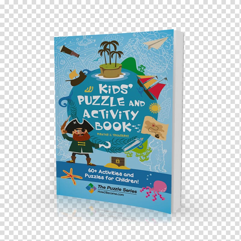 Kids' Puzzle and Activity Book Pirates & Treasure: 60+ Activities and Puzzles for Children Adult Puzzle Book: 100 Assorted Puzzles,, book transparent background PNG clipart