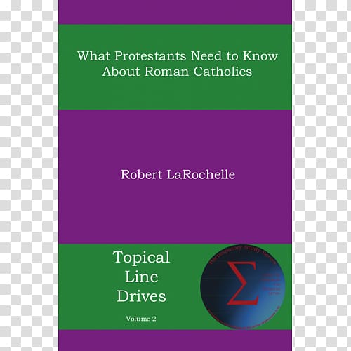 What Protestants Need to Know about Roman Catholics Protestantism Paperback Brand Authorship of the Epistle to the Hebrews, Protestant Youth Ministry transparent background PNG clipart