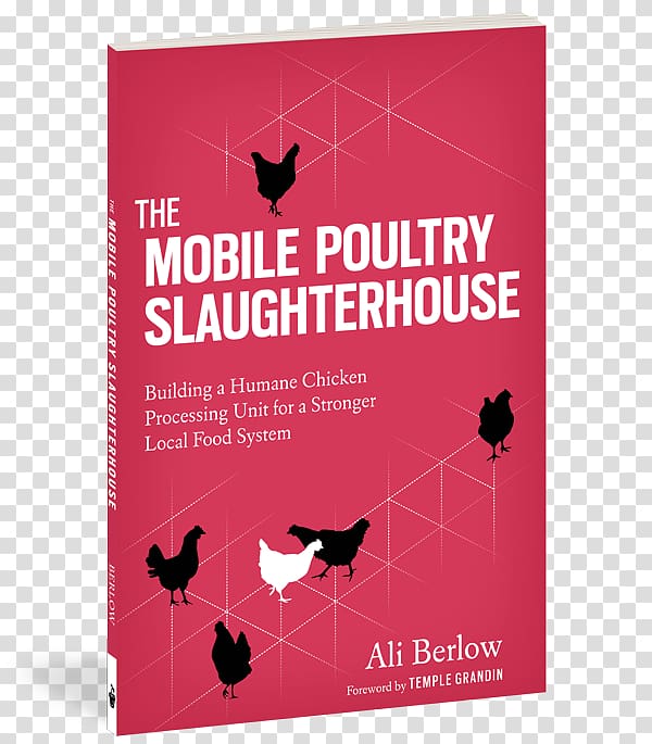 The Mobile Poultry Slaughterhouse: Building a Humane Chicken-Processing Unit to Strengthen Your Local Food System Turkey, poultry slaughterhouse transparent background PNG clipart