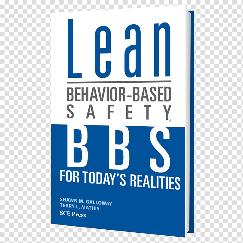 Lean Behavior-Based Safety: BBS for Today's Realitites Steps to Safety Culture Excellence EHS Today, Behaviorbased Safety transparent background PNG clipart