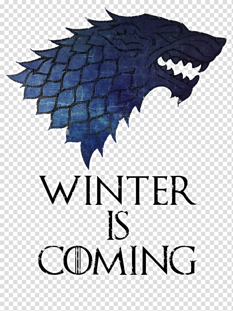 Winter is Coming , House Stark Daenerys Targaryen Winter Is Coming House Targaryen House Lannister, Game of Thrones transparent background PNG clipart