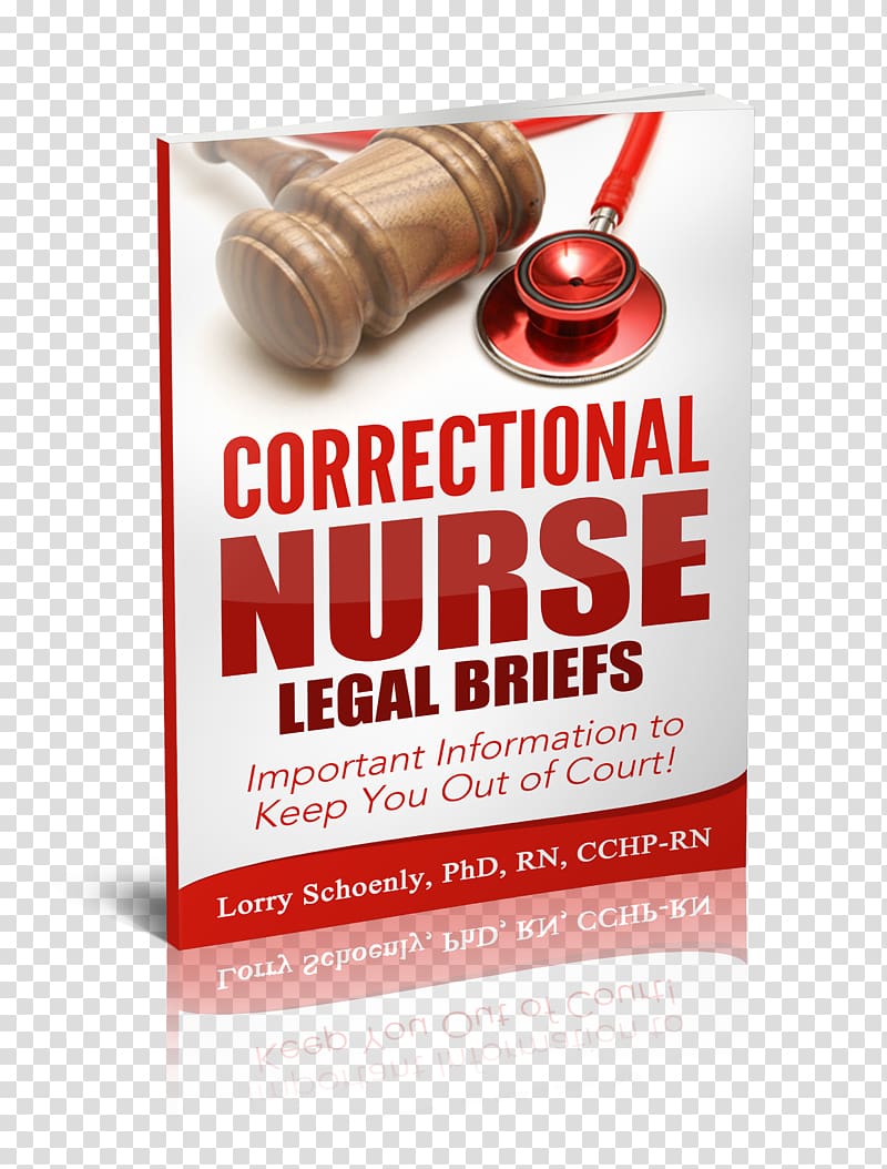 Correctional Nurse Legal Briefs: Important Information to Keep You Out of Court! Book Brand Font, criminal justice system transparent background PNG clipart