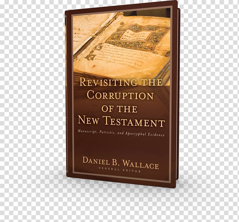 Revisiting the Corruption of the New Testament: Manuscript, Patristic, and Apocryphal Evidence Bible The Orthodox Corruption of Scripture Patristics, New Testament transparent background PNG clipart