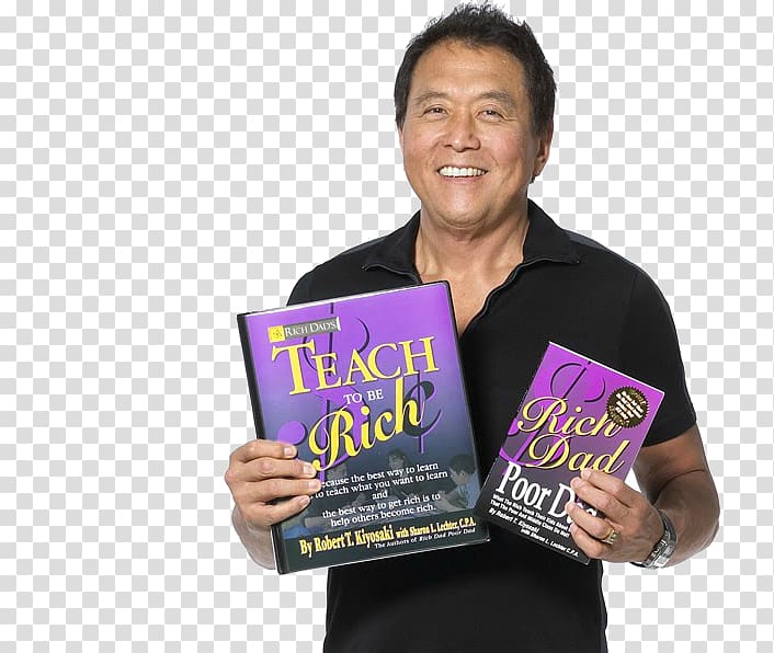Robert Kiyosaki Rich Dad Poor Dad The Business of the 21st Century Rich Dad's Before You Quit Your Job: 10 Real-Life Lessons Every Entrepreneur Should Know About Building a Multimillion-Dollar Business Wealth, book transparent background PNG clipart