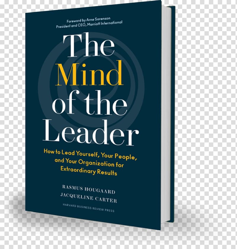 The Mind of the Leader: How to Lead Yourself, Your People, and Your Organization for Extraordinary Results Leadership Publishing Business, Business transparent background PNG clipart