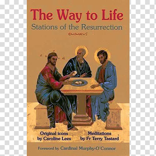 Stations of the Resurrection: The Way to Life Human behavior Stations of the Cross Conversation, Stations Of The Resurrection transparent background PNG clipart