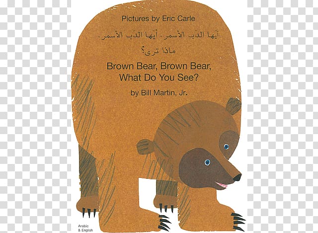 Brown Bear, Brown Bear, what Do You See? The Very Hungry Caterpillar أ يّها الدّب الأسمر، أ يّها الدّب الأسمر، ماذا ترى؟ Book, islamic language transparent background PNG clipart