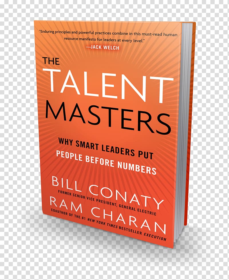 The Talent Masters: Why Smart Leaders Put People Before Numbers The Talent Management Handbook: Creating a Sustainable Competitive Advantage by Selecting, Developing, and Promoting the Best People Talent Wins: The New Playbook for Putting People First Lea, book transparent background PNG clipart