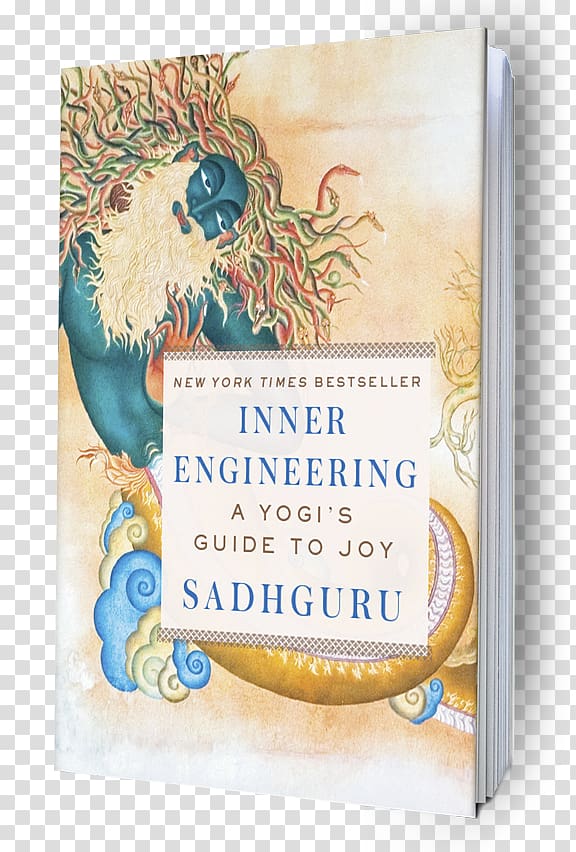 Inner Engineering: A Yogi\'s Guide to Joy Book Ways to Live Forever Isha Foundation Meditation, book transparent background PNG clipart