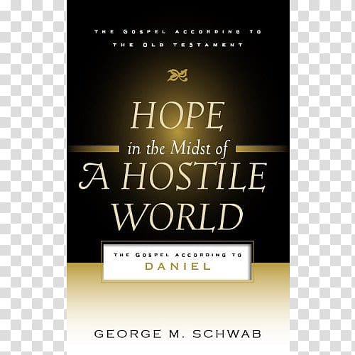 Hope in the Midst of a Hostile World: The Gospel According to Daniel Living in the Light of Inextinguishable Hope: The Gospel According to Joseph Psalms, Proverbs After God\'s Own Heart: The Gospel According to David Book, book transparent background PNG clipart
