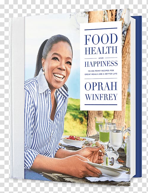 Oprah Winfrey Food, Health, and Happiness Cookbook Cooking, health food transparent background PNG clipart