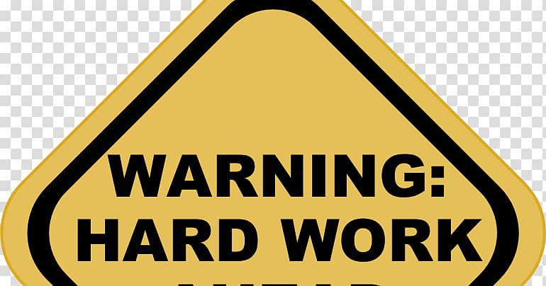 Warning label Warning sign Safety Hazard, working hard transparent background PNG clipart
