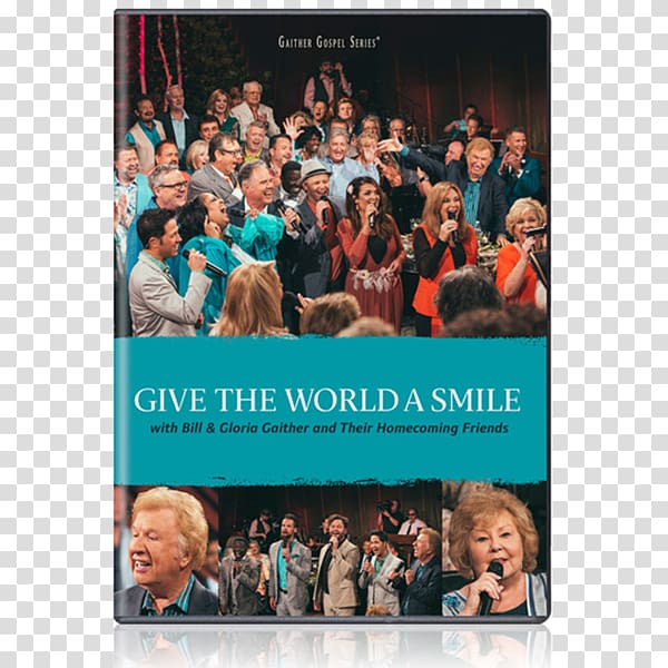 Give The World A Smile Gaither Homecoming Gaither Vocal Band Bill & Gloria Gaither DVD, dvd transparent background PNG clipart