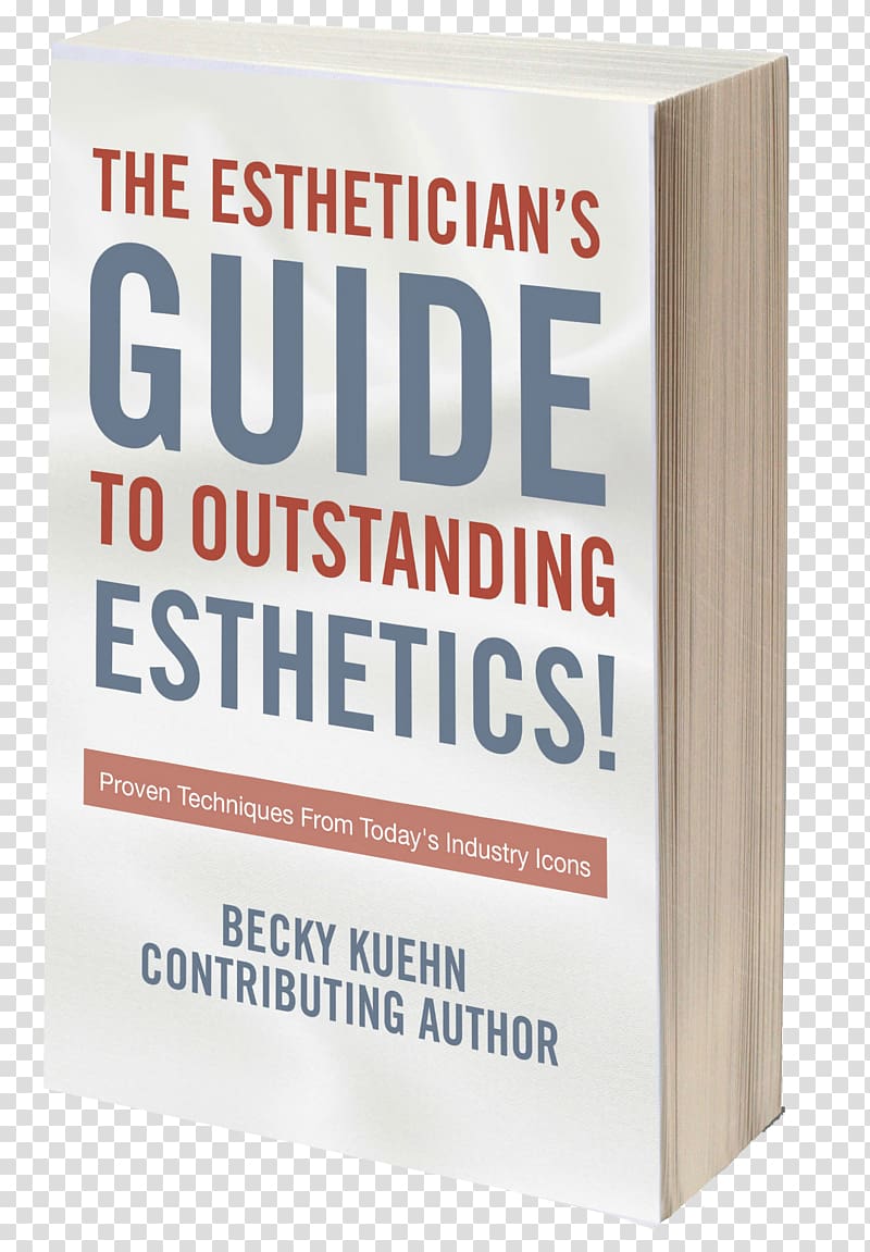 The Esthetician\'s Guide to Outstanding Esthetics: Proven Techniques from Today\'s Industry Icons The Esthetician\'s Guide to Outstanding Esthetics! Proven Techniques from Today\'s Industry Icons Your Esthetics Coach Business Cards, Iqtra Advanced Medicine transparent background PNG clipart