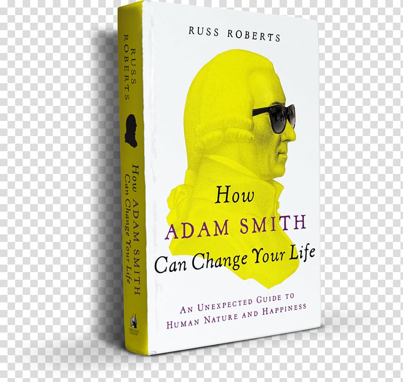 How Adam Smith Can Change Your Life: An Unexpected Guide to Human Nature and Happiness Book Como Adam Smith pode mudar sua vida The Blank Slate: The Modern Denial of Human Nature Author, book transparent background PNG clipart