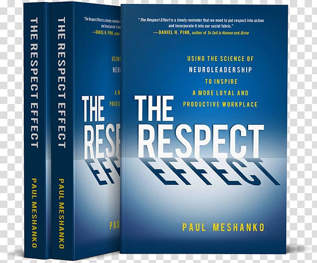 The Respect Effect: Using the Science of Neuroleadership to Inspire a More Loyal and Productive Workplace The Respect Effect: Leveraging Culture, Emotions and Neuroscience to Build a Better Business Organization, science sensitive effect transparent background PNG clipart