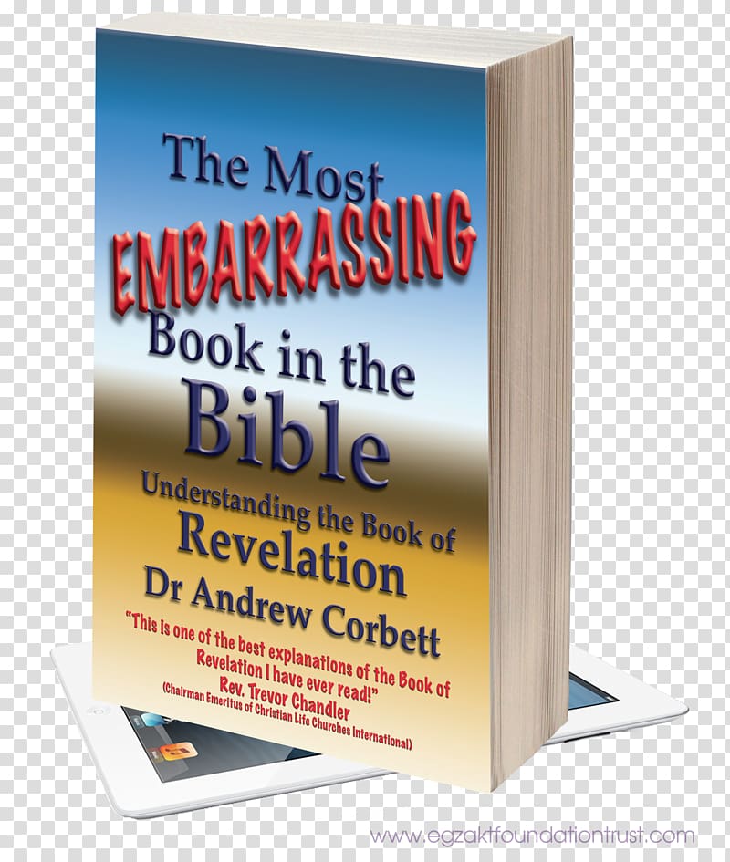 The Most Embarrassing Book in the Bible: Understanding the Book of Revelation The Most Embarrassing Book in the Bible: Understanding the Book of Revelation Classic Reflections on Scripture, book transparent background PNG clipart