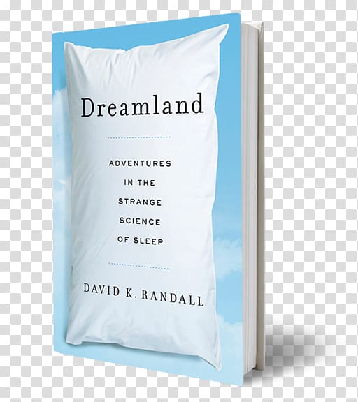 Dreamland: Adventures in the Strange Science of Sleep Hardcover David K. Randall Font, Palladium Books transparent background PNG clipart