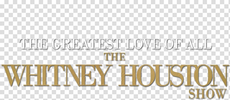 Whitney: The Greatest Hits Logo Greatest Love of All Music, Whitney Houston transparent background PNG clipart