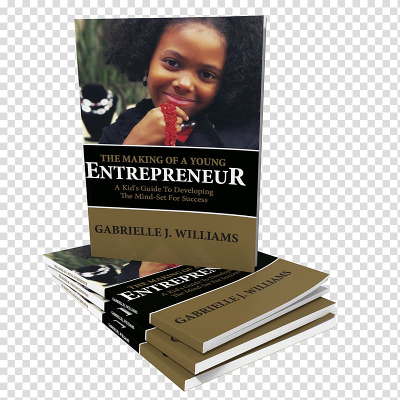THE MAKING OF A YOUNG ENTREPRENEUR: A Kid's Guide To Developing The Mind-Set For Success Book Business Entrepreneurship, book transparent background PNG clipart