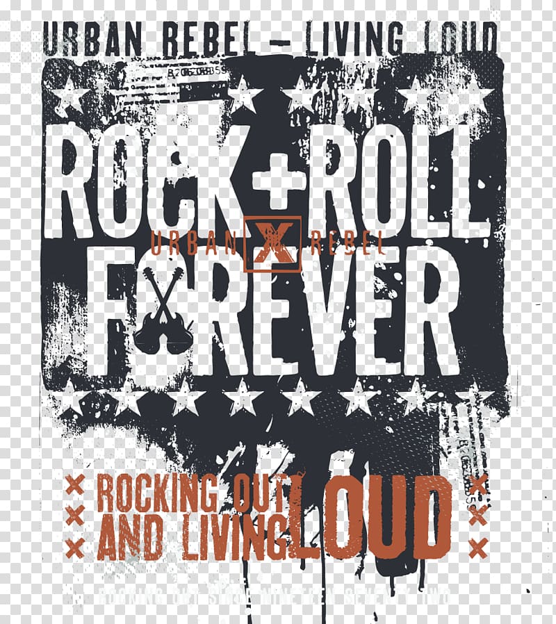 Urban Rebel Living Loud Rock + Roll Forever advertisement, Printed T-shirt Direct to garment printing, Letters printed in Europe and America transparent background PNG clipart