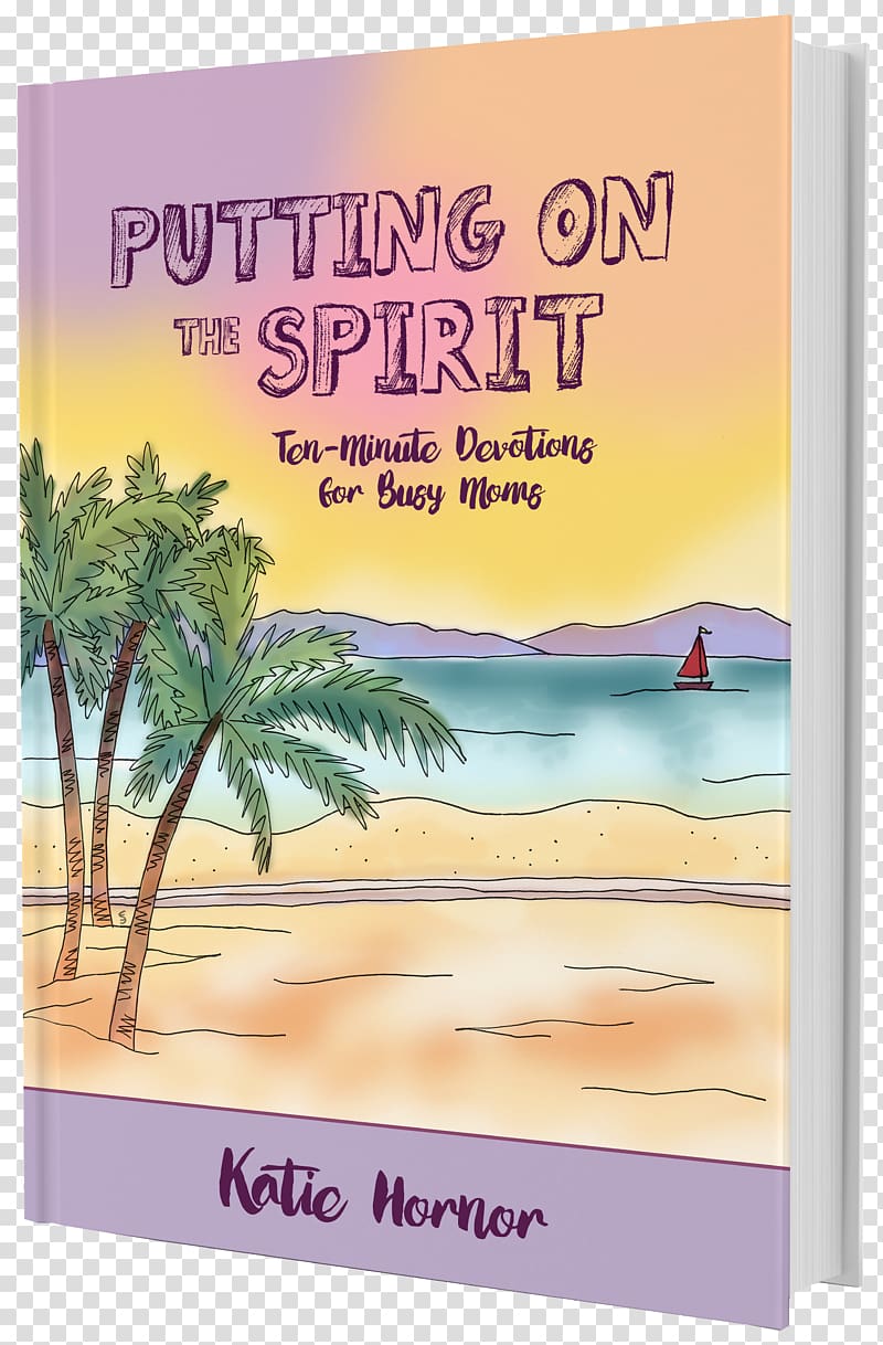 Putting on the Spirit: Ten-minute Devotions for Busy Moms Book Amazon.com God, Busy Parents transparent background PNG clipart