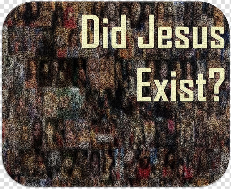 Did Jesus Exist? New Testament Historicity of Jesus World Did Muhammad and Jesus Exist?, others transparent background PNG clipart