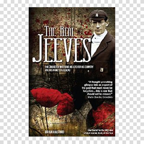 The Real Jeeves: The Cricketer who Gave His Life for His Country and His Name to a Legend Poster Brian Halford, real books transparent background PNG clipart