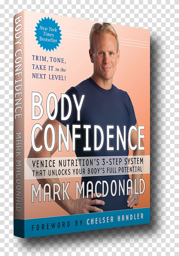 Mark Macdonald Body Confidence: Venice Nutrition’s 3-Step System That Unlocks Your Body’s Full Potential Why Kids Make You Fat: …and How to Get Your Body Back Diet, Book Mockup transparent background PNG clipart