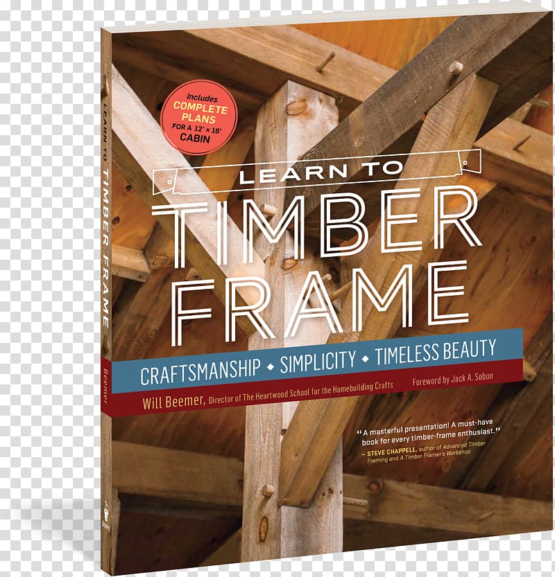 Learn to Timber Frame: Craftsmanship, Simplicity, Timeless Beauty Timber framing Building the timber frame house, building transparent background PNG clipart