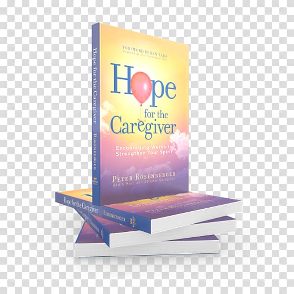 Hope for the Caregiver: Encouraging Words to Strengthen Your Spirit Family caregivers Old age Songs for the Caregiver, others transparent background PNG clipart