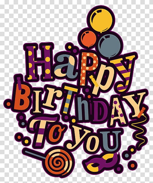 multicolored happy birthday to you , Happy Birthday to You , Happy Birthday elements transparent background PNG clipart