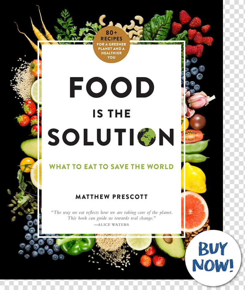 Food Is the Solution: What to Eat to Save the World--80+ Recipes for a Greener Planet and a Healthier You Eating Cookbook Dish, Recovering Our Ancestors\' Gardens: Indigenous Reci transparent background PNG clipart