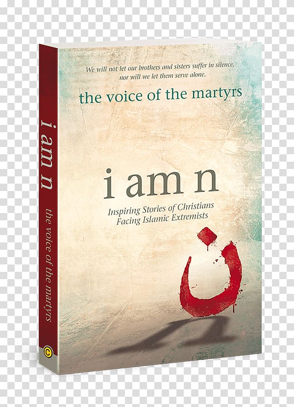 I Am N: Inspiring Stories of Christians Facing Islamic Extremists I Am N Devotional Jesus Freaks Voice of the Martyrs, book transparent background PNG clipart