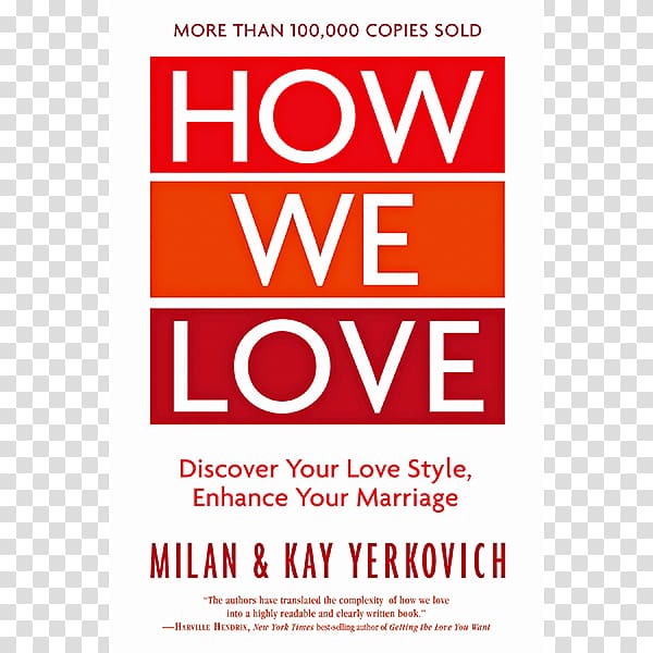 How We Love: Discover Your Love Style, Enhance Your Marriage How We Love Workbook, Expanded Edition: Making Deeper Connections in Marriage How We Love Our Kids: The Five Love Styles of Parenting How We Love Workbook: Making Deeper Connections in Marriage, book transparent background PNG clipart