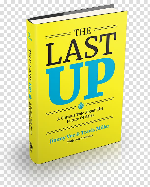 The Last Up: A Curious Tale about the Future of Sales Gravitational Marketing: The Science of Attracting Customers Perfect Dealership: Surviving the Digital Disruption Hardcover Book, Narrative Of The Life And Adventures Of Henry Bibb transparent background PNG clipart
