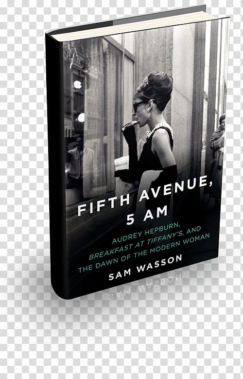 Fifth Avenue, 5 A.M.: Audrey Hepburn, Breakfast at Tiffany\'s, and the Dawn of the Modern Woman Holly Golightly Film YouTube Poster, Fifth Avenue transparent background PNG clipart