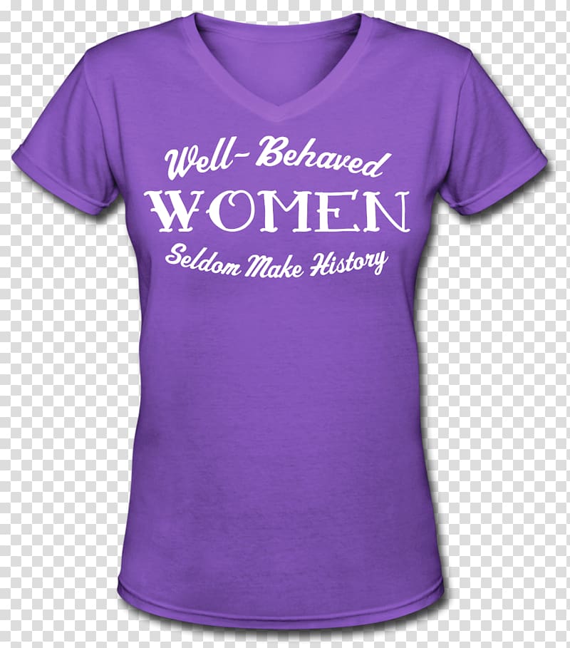 T-shirt Clothing Well-Behaved Women Seldom Make History Spreadshirt, dress shirt transparent background PNG clipart