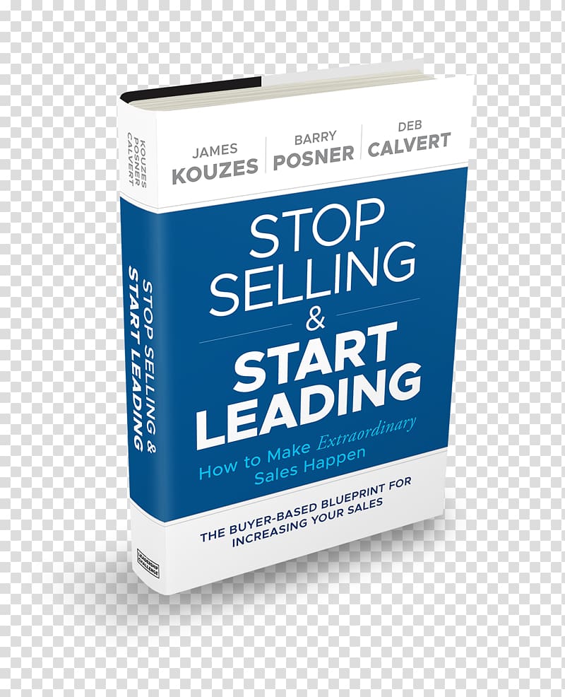 Stop Selling and Start Leading: How to Make Extraordinary Sales Happen Book Brand, book transparent background PNG clipart
