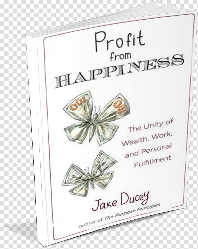 Profit from Happiness: The Unity of Wealth, Work, and Personal Fulfillment Prosperity Jake Ducey Font, Weathersfield Proctor Library transparent background PNG clipart