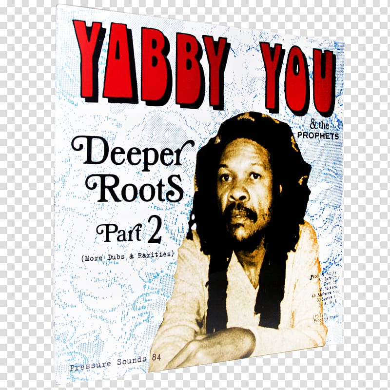Yabby You Deeper Roots Part 2 (More Dubs & Rarities) Phonograph record Pressure Sounds, Augustus Pablo transparent background PNG clipart