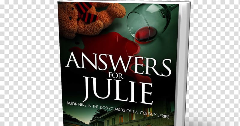 Answers for Julie: Book Nine in the Bodyguards of L. A. County Series Finding Lyla: Book Ten in the Bodyguards of L. A. County Series Deceiving Bella: Book Eleven in the Bodyguards of L. A. County Series Los Angeles County, California Forever Alexa, book transparent background PNG clipart