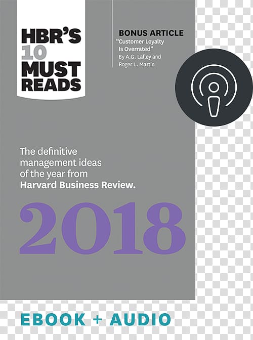 HBR\'s 10 Must Reads 2018: The Definitive Management Ideas of the Year from Harvard Business Review (with Bonus Article “Customer Loyalty Is Overrated”) (HBR’s 10 Must Reads) Harvard Business School HBR\'S 10 Must Reads: The Essentials HBR\'s 10 Must Reads 2, book transparent background PNG clipart